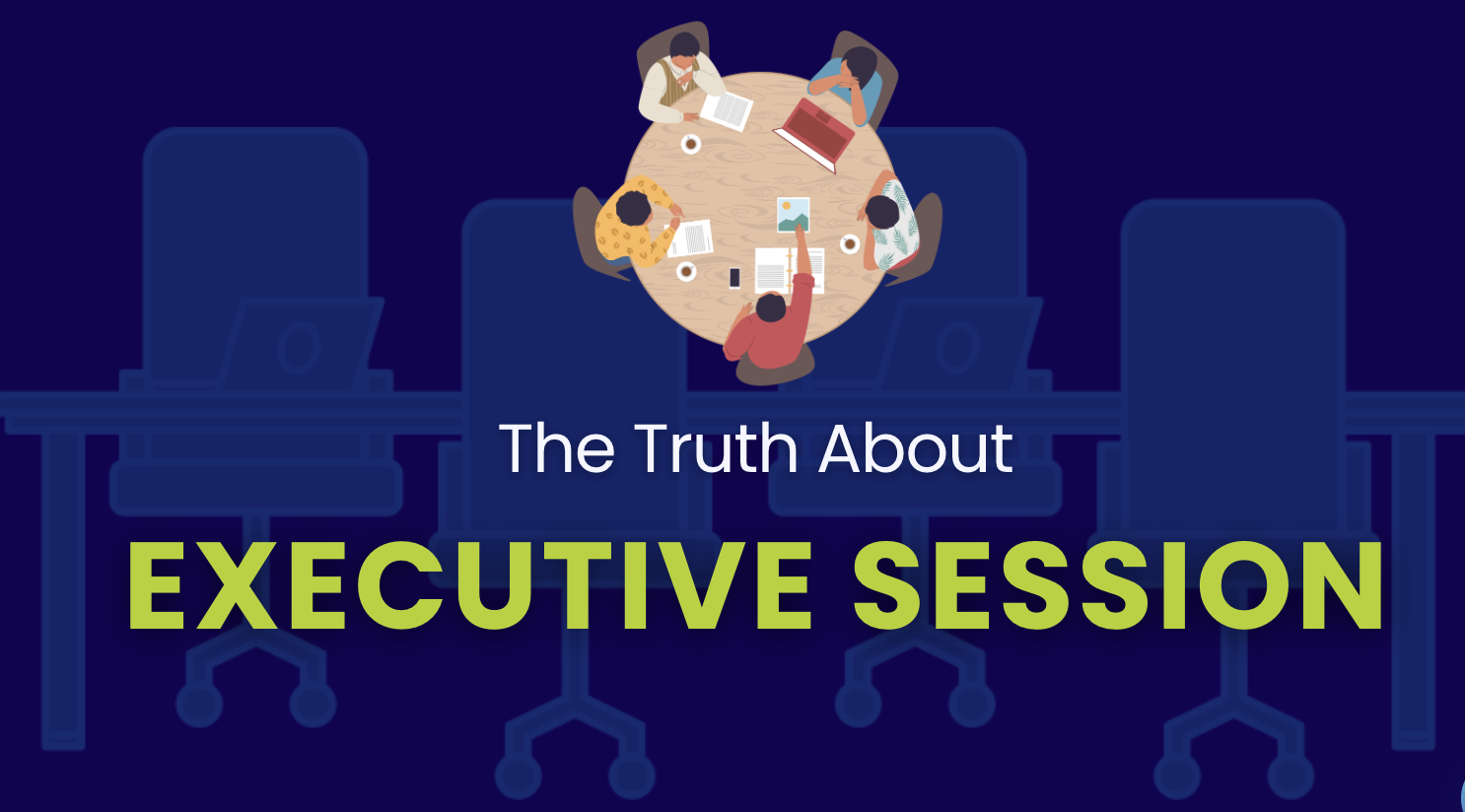 The Truth About Executive Session